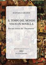 Il tempo del mondo volto in novella. Per una lettura del «Decameron»