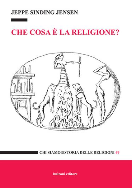 Che cosa è la religione? - Jeppe Sinding Jensen - copertina