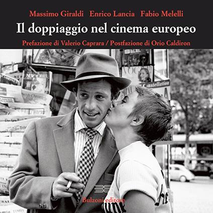 Il doppiaggio nel cinema europeo - Enrico Lancia,Fabio Melelli,Massimo Giraldi - copertina