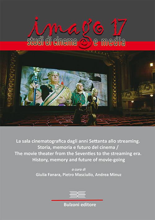 Imago. Studi di cinema e media (2018). Vol. 17: sala cinematografica dagli anni Settanta allo streaming. Storia, memoria e futuro del cinema, La. - copertina