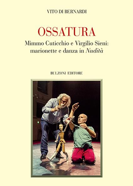 Ossatura. Mimmo Cuticchio e Virgilio Sieni: marionette e danza in «Nudità» - Vito Di Bernardi - copertina