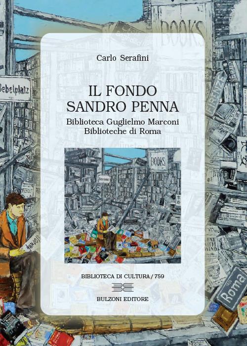 Il Fondo Sandro Penna. Biblioteca Guglielmo Marconi-Biblioteche di Roma - Carlo Serafini - copertina