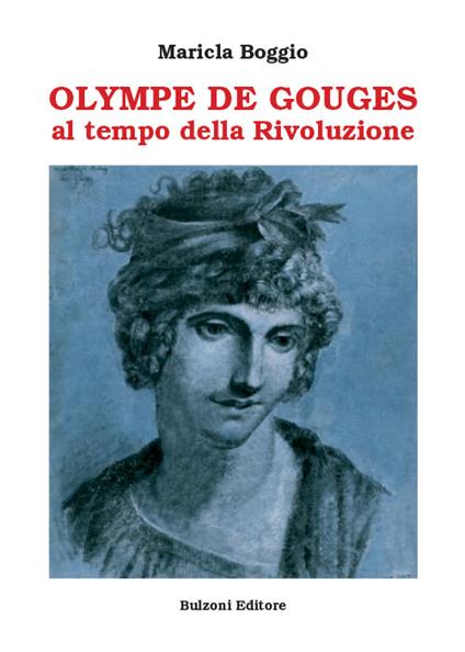 Olympe De Gouges. Al tempo della Rivoluzione - Maricla Boggio - copertina
