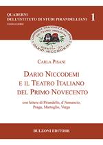 Dario Niccodemi e il Teatro Italiano del Primo Novecento. Con lettere di Pirandello, D'Annunzio, Praga, Martoglio, Verga