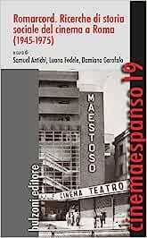 Libro Romarcord. Ricerche di storia sociale del cinema a Roma (1945-1975) 