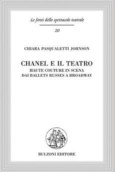 Chanel e il teatro. Haute couture in scena dai ballets russes a Broadway - Chiara Pasqualetti Johnson - copertina