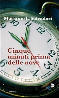 Cinque minuti prima delle nove - Massimo L. Salvadori - copertina