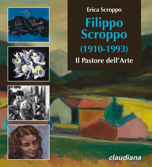 Filippo Scroppo (1910-1993). Il pastore dell'arte - Erica Scroppo - copertina