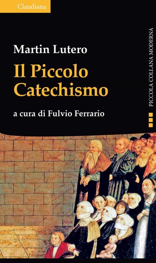 Il piccolo catechismo - Martin Lutero - copertina