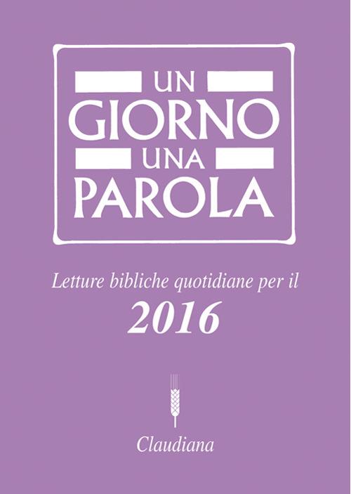 Un giorno una parola. Letture bibliche quotidiane per il 2016 - copertina