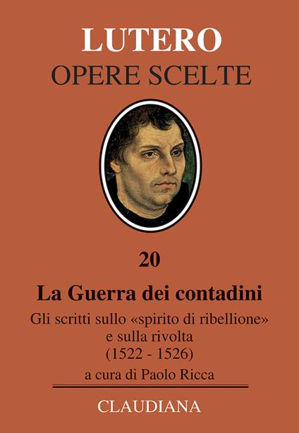 La Guerra dei contadini. Gli scritti sullo «spirito di ribellione» e sulla rivolta (1522-1526) - Martin Lutero - copertina
