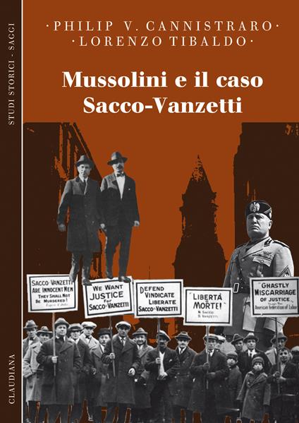 Mussolini e il caso Sacco-Vanzetti - Philip V. Cannistraro,Lorenzo Tibaldo - copertina