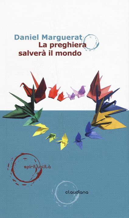 La preghiera salverà il mondo - Daniel Marguerat - copertina