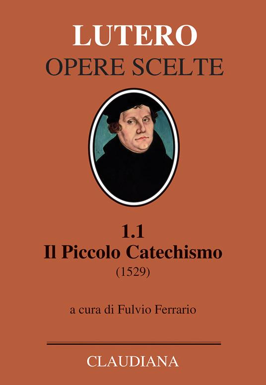 Il piccolo catechismo (1529). Testo tedesco a fronte - Martin Lutero - copertina