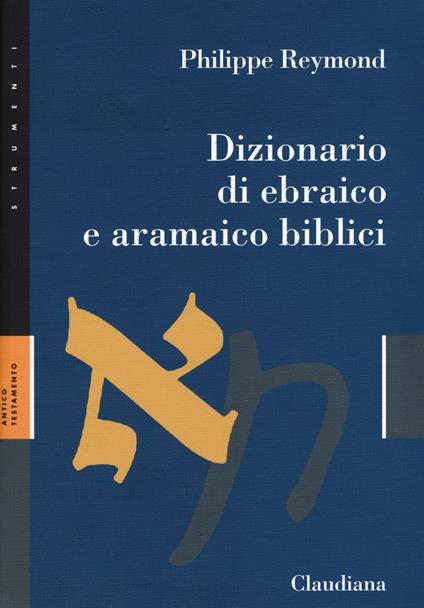 Dizionario di ebraico e aramaico biblici - Philippe Reymond - copertina