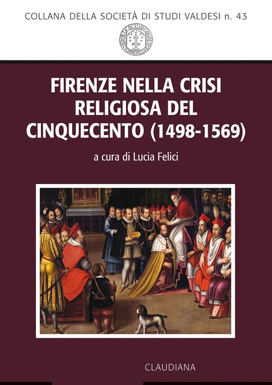 Firenze nella crisi religiosa del Cinquecento (1498-1569) - copertina