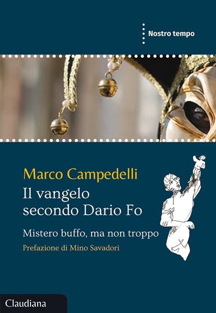 Il Vangelo secondo Dario Fo. Mistero buffo, ma non troppo - Marco Campedelli - copertina