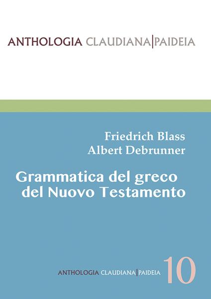 Grammatica del greco del Nuovo Testamento. Nuova ediz. - Friedrich Blass,Albert Debrunner - copertina