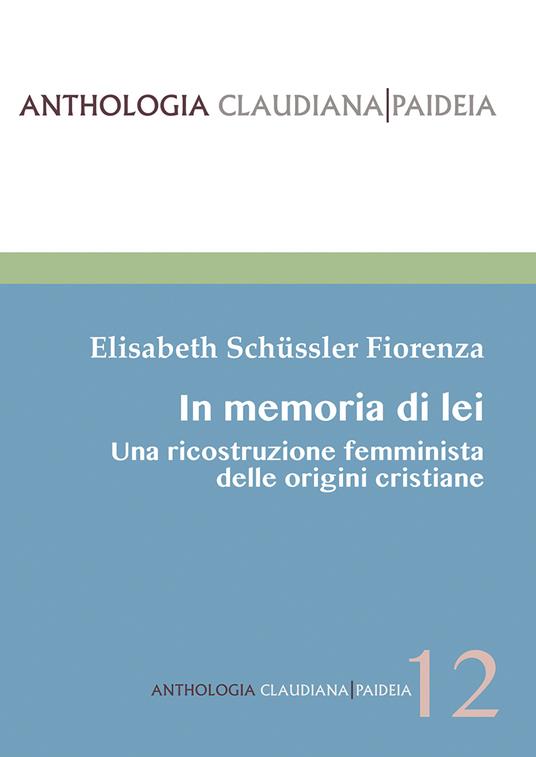 In memoria di lei. Una ricostruzione femminista delle origini cristiana - Elisabeth Schüssler Fiorenza - copertina
