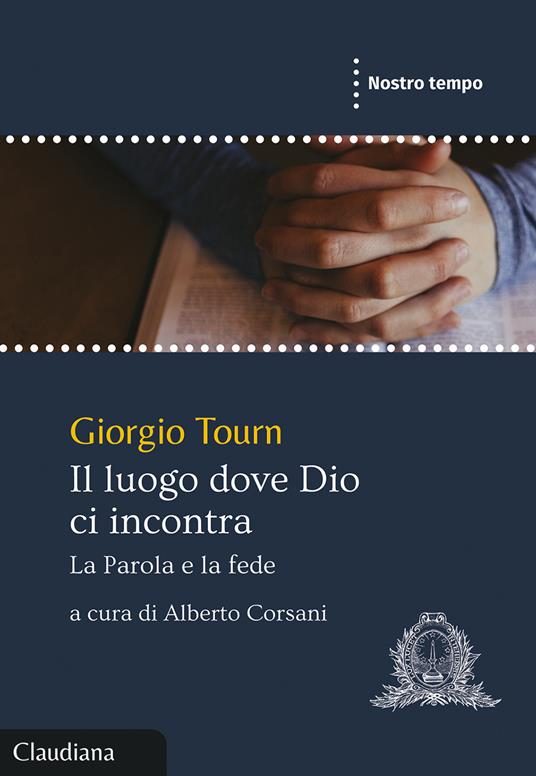 Il luogo dove Dio ci incontra. La Parola e la fede - Giorgio Tourn - copertina