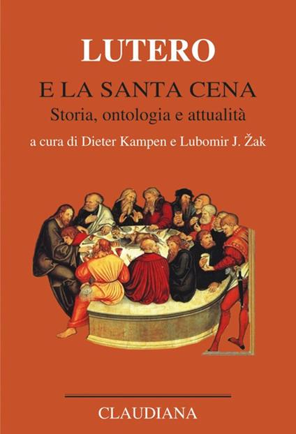 Lutero e la Santa Cena. Storia, ontologia, attualità - copertina