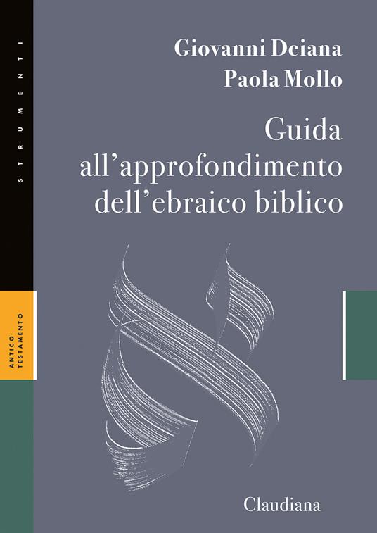 Guida all'approfondimento dell'ebraico biblico - Giovanni Deiana,Paola Mollo - copertina