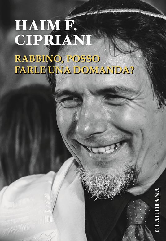 Rabbino, posso farle una domanda? Domande e risposte a un rabbino - Haim Fabrizio Cipriani - copertina