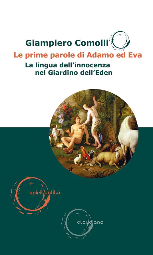 Le prime parole di Adamo ed Eva. La lingua dell'innocenza nel Giardino dell’Eden - Giampiero Comolli - copertina