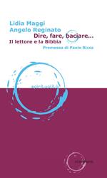 Dire, fare, baciare... Il lettore e la Bibbia