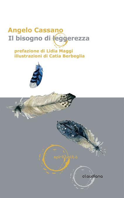 Il bisogno di leggerezza - Angelo Cassano,Catia Berbeglia - ebook