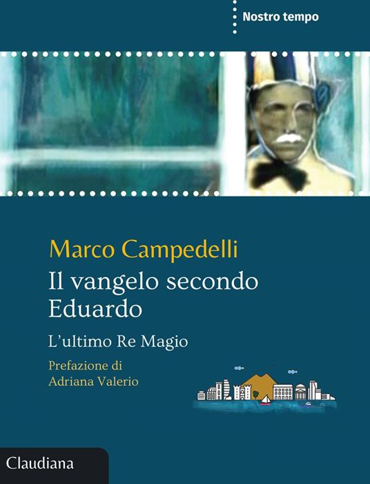 Il Vangelo secondo Eduardo. L'ultimo Re Magio - Marco Campedelli - ebook