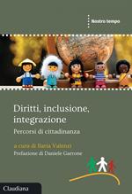 Diritti, inclusione, integrazione. Percorsi di cittadinanza