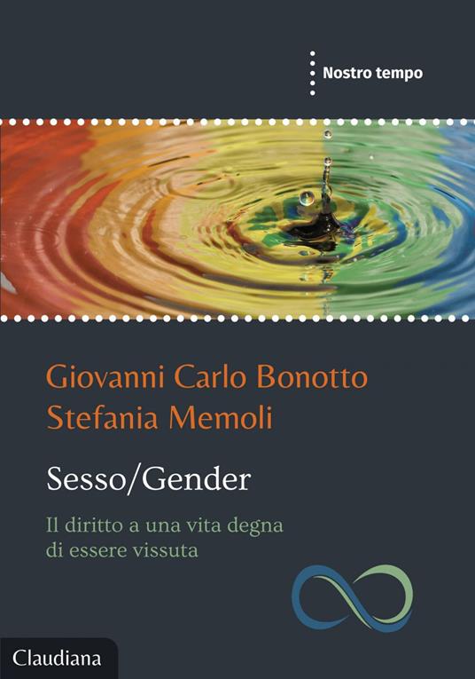 Sesso/Gender Il diritto a una vita degna di essere vissuta - Giovanni Carlo Bonotto,Stefania Memoli - ebook