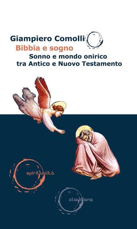 Bibbia e sogno. Sonno e mondo onirico tra Antico e Nuovo Testamento - Giampiero Comolli - ebook