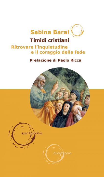 Timidi cristiani. Ritrovare l'inquietudine e il coraggio della fede - Sabina Baral - ebook