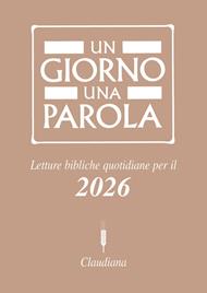 Un giorno una parola. Letture bibliche quotidiane per il 2026