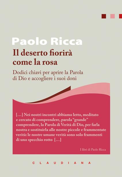 Il deserto fiorirà come la rosa. Dodici chiavi per aprire la Parola di Dio e accogliere i suoi doni - Paolo Ricca - ebook