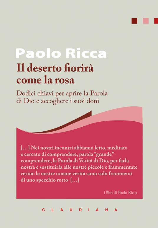 Il deserto fiorirà come la rosa. Dodici chiavi per aprire la Parola di Dio e accogliere i suoi doni - Paolo Ricca - ebook