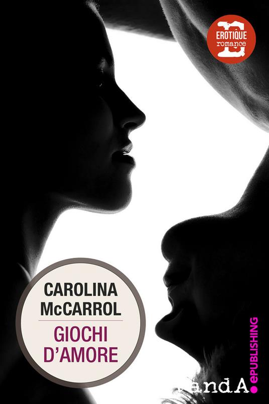 Giochi d'amore - Carolina McCarrol - ebook