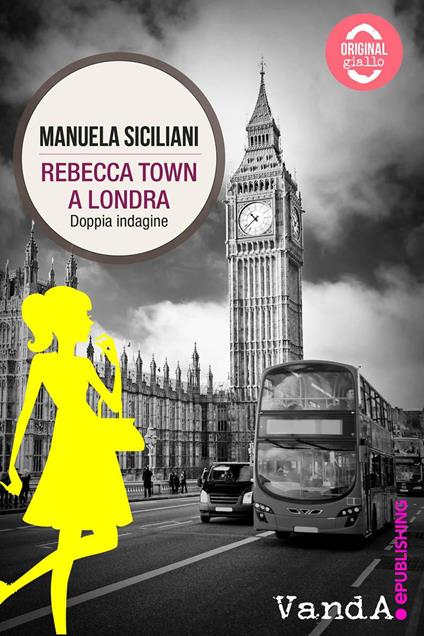 Rebecca Town a Londra. Doppia indagine - Manuela Siciliani - ebook