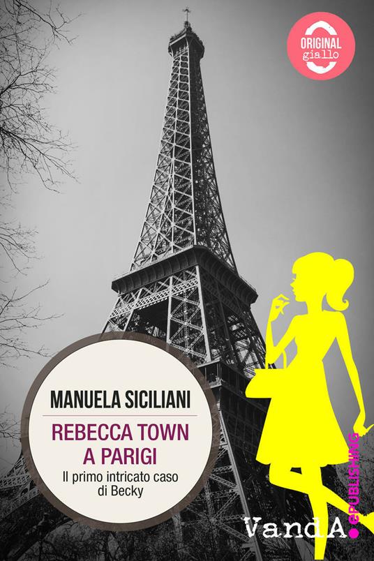 Rebecca Town a Parigi. Il primo intricato caso di Becky - Manuela Siciliani - ebook