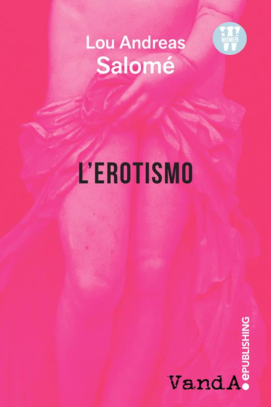 L' erotismo - Lou Andreas-Salomé,Giovanna Agrabio - ebook