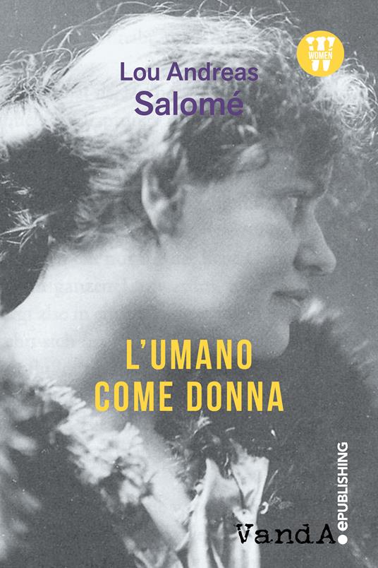 L' umano come donna - Lou Andreas-Salomé,Giovanna Agabio - ebook