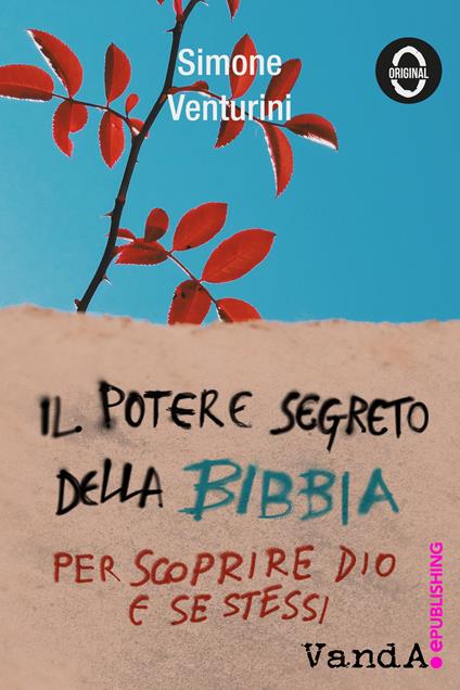 Il potere segreto della Bibbia. Per scoprire Dio e se stessi - Simone Venturini - ebook