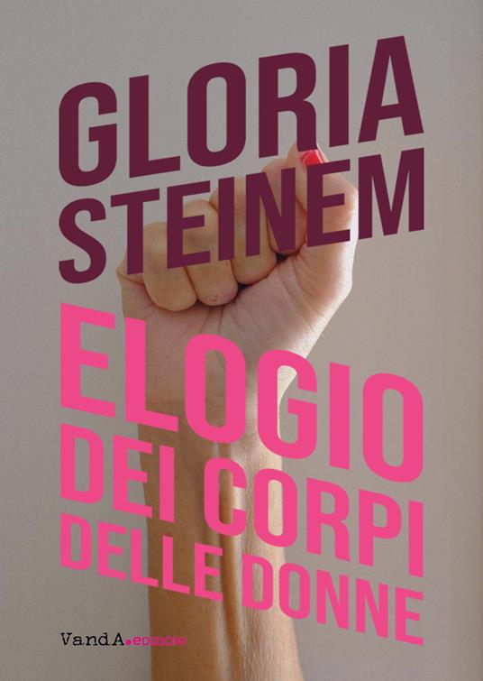 Elogio dei corpi delle donne - Gloria Steinem - copertina