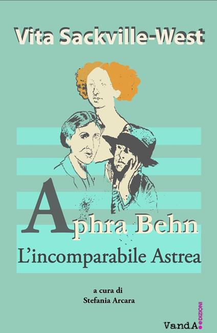 Aphra Behn. L'incomparabile Astrea - Vita Sackville-West - copertina