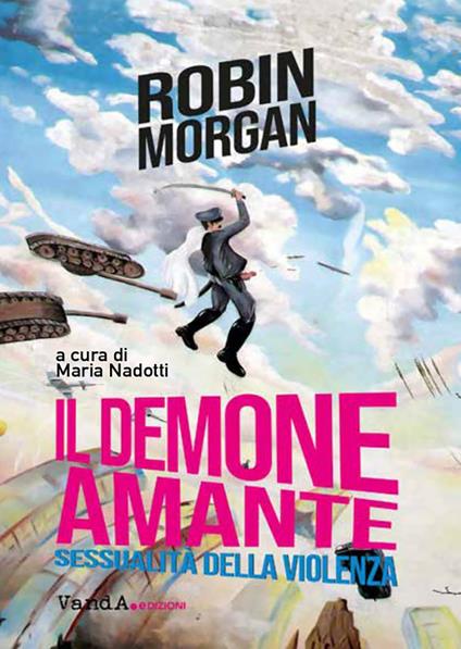 Il demone amante. Sessualità della violenza - Robin Morgan - copertina