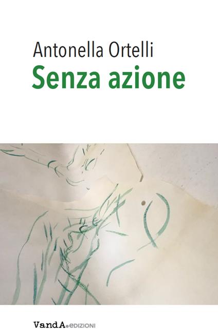 Senza azione - Antonella Ortelli - copertina