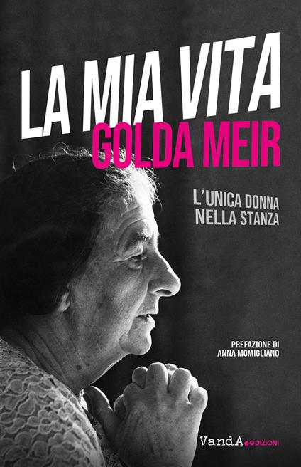 La mia vita. L'unica donna nella stanza - Golda Meir - copertina