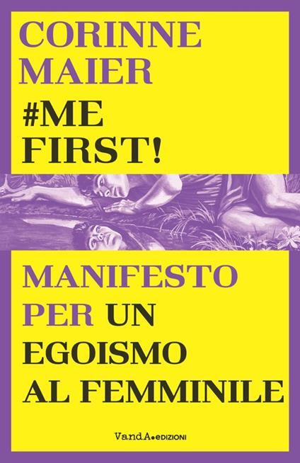 #mefirst! Manifesto per un egoismo al femminile - Corinne Maier - copertina